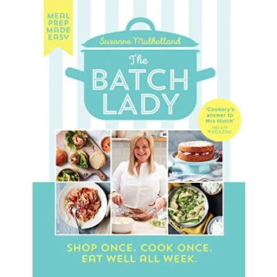 Afbeelding van The Batch Lady: Shop Once. Cook Eat Well All Week.