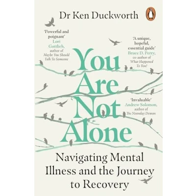 Afbeelding van You Are Not Alone: Navigating Mental Illness and the Journey to Recovery