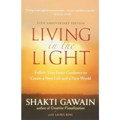 Afbeelding van Living in the Light: Follow Your Inner Guidance to Create a New Life and World