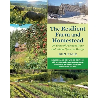 Afbeelding van The Resilient Farm and Homestead, Revised Expanded Edition: 20 Years of Permaculture Whole Systems Design