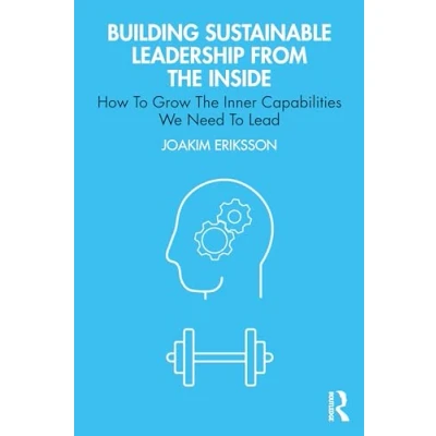 Afbeelding van Building Sustainable Leadership from the Inside