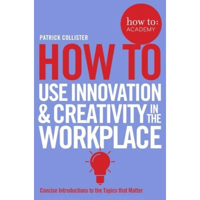 Afbeelding van How to Use Innovation &amp; Creativity in the Workplace