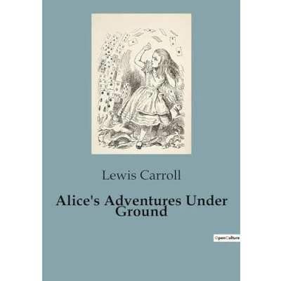 Afbeelding van Alice&#039;s Adventures Under Ground