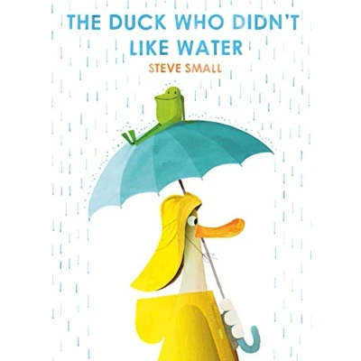 Afbeelding van The Duck Who Didn&#039;t Like Water: Steve Small