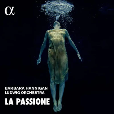Afbeelding van Barbara Hannigan Ludwig Orchestra La Passione (CD)