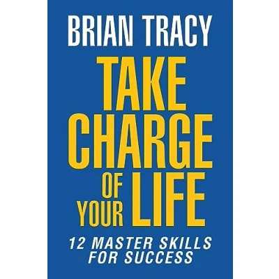 Afbeelding van Take Charge of Your Life: The 12 Master Skills for Success