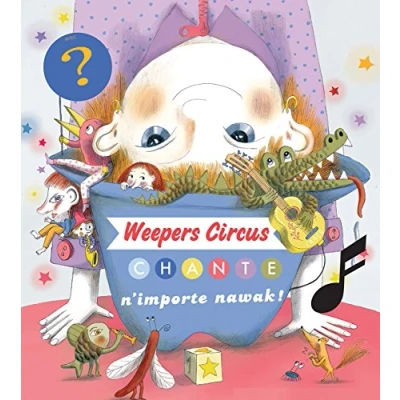 Afbeelding van Weepers Circus Chante N&#039;Importe Nawak! (CD)