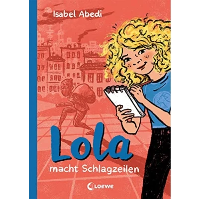 Afbeelding van Lola macht Schlagzeilen (Band 2): Kinderbuch Klassiker ab 9 Jahren neu illustriert und mit zeitgemäßen Überarbeitungen