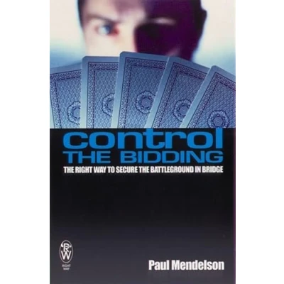 Afbeelding van Control the Bidding: Right Way to Secure Battleground in Bridge