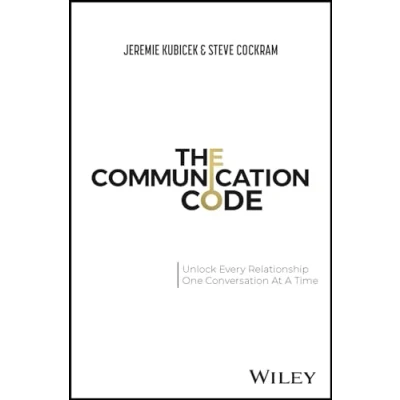 Afbeelding van The Communication Code: Unlock Every Relationship, One Conversation at a Time