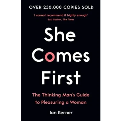 Afbeelding van She Comes First: The Thinking Man&#039;s Guide to Pleasuring a Woman