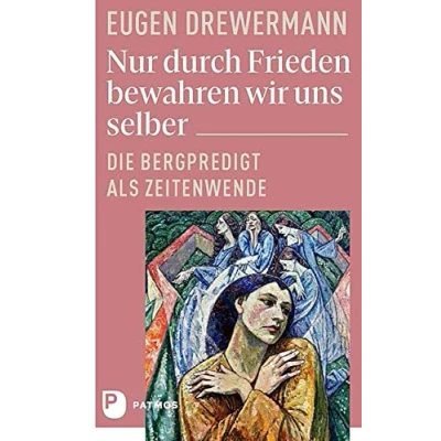 Afbeelding van Nur durch Frieden bewahren wir uns selber: Die Bergpredigt als Zeitenwende