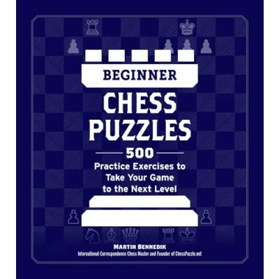 Afbeelding van Beginner Chess Puzzles: 500 Practice Exercises to Take Your Game the Next Level