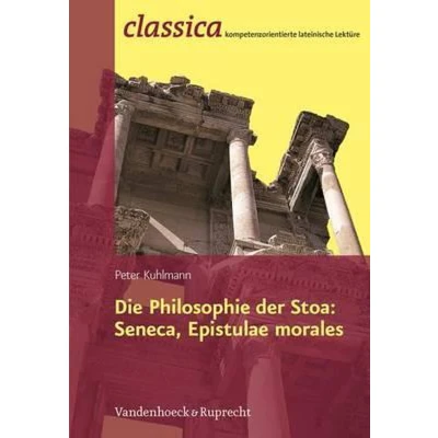 Afbeelding van Die Philosophie der Stoa: Seneca, Epistulae morales: Band 010