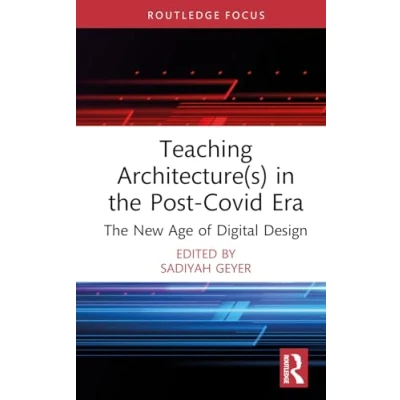 Afbeelding van Teaching Architecture(s) in The Post Covid Era: New Age of Digital Design