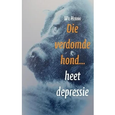 Afbeelding van Die verdomde hond… heet depressie (Paperback)