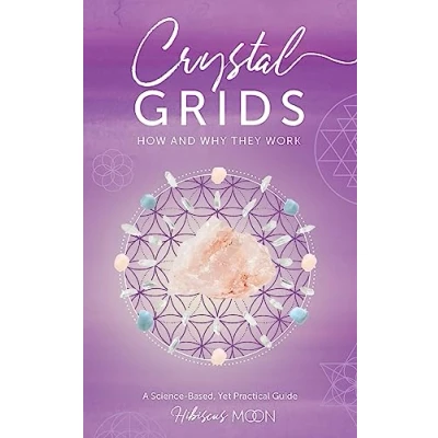 Afbeelding van Crystal Grids: How and Why They Work: A Science Based, Yet Practical Guide