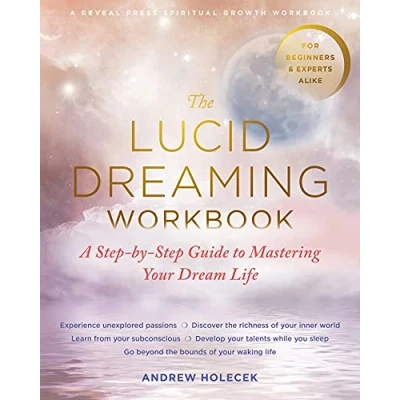 Afbeelding van The Lucid Dreaming Workbook: A Step by Guide to Mastering Your Dream Life