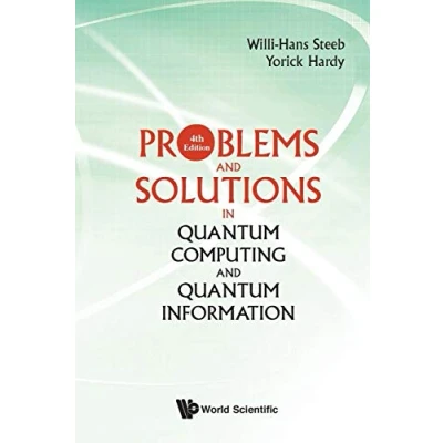 Afbeelding van Problems And Solutions In Quantum Computing Information (4th Edition)