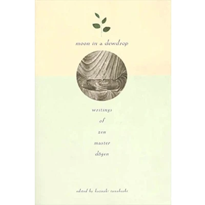 Afbeelding van Moon in a Dewdrop: Writings of Zen Master Dogen