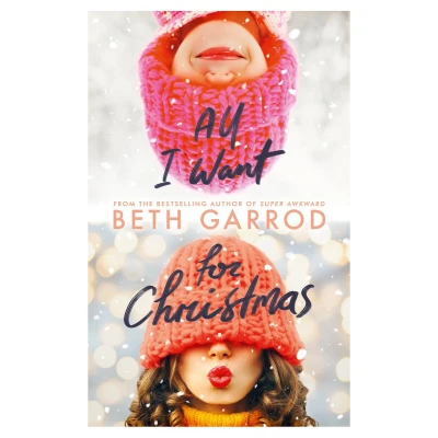Afbeelding van All I Want For Christmas: a festive rom com from bestselling author, Beth Garrod