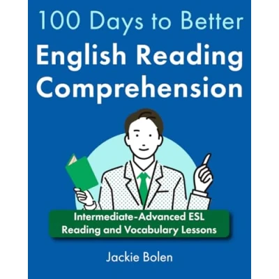 Afbeelding van 100 Days to Better English Reading Comprehension: Intermediate Advanced ESL and Vocabulary Lessons
