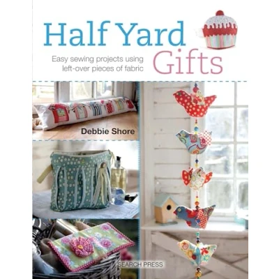 Afbeelding van Half Yard™ Gifts: Easy Sewing Projects Using Leftover Pieces of Fabric