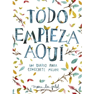 Afbeelding van Todo empieza aquí / Start Where You Are: A Journal for Self Exploration: Un diario para conocerte mejor