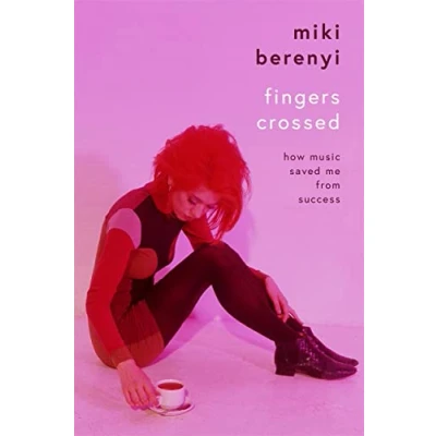 Afbeelding van Fingers Crossed: How Music Saved Me from Success: Rough Trade Book of the Year