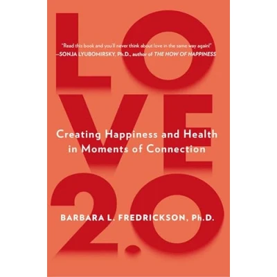 Afbeelding van Love 2.0: Creating Happiness and Health in Moments of Connection