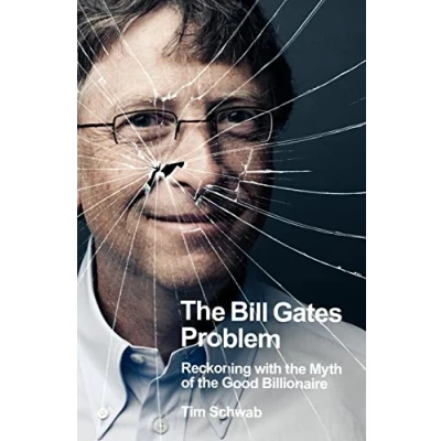 Afbeelding van the Bill Gates Problem: Reckoning with Myth of Good Billionaire