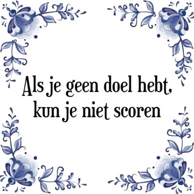 Afbeelding van Als je geen doel hebt, kun niet scoren Tegeltje + Spreuk