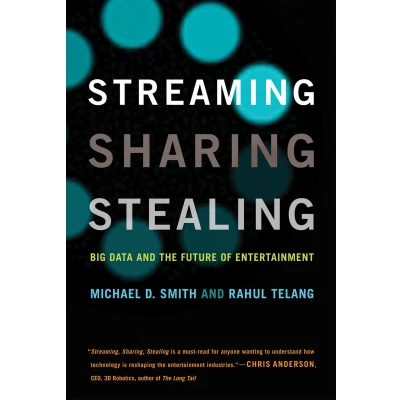 Afbeelding van Streaming, Sharing, Stealing: Big Data and the Future of Entertainment