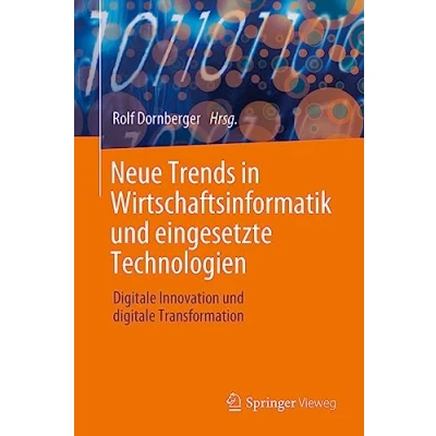 Afbeelding van Neue Trends in Wirtschaftsinformatik und eingesetzte Technologien: digitale Innovation Transformation