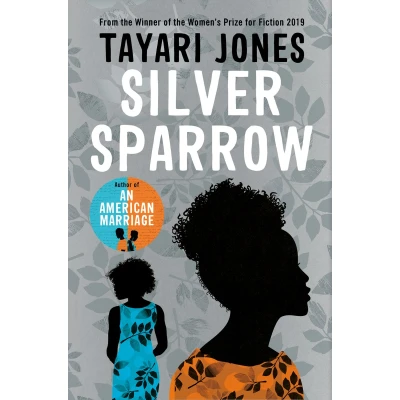 Afbeelding van Silver sparrow: From the Winner of Women&#039;s Prize for Fiction, 2019