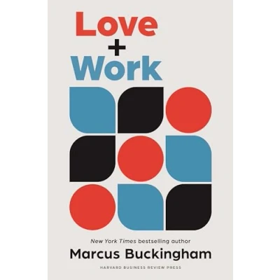 Afbeelding van Love and Work: How to Find What You Love, Do, Do It for the Rest of Your Life