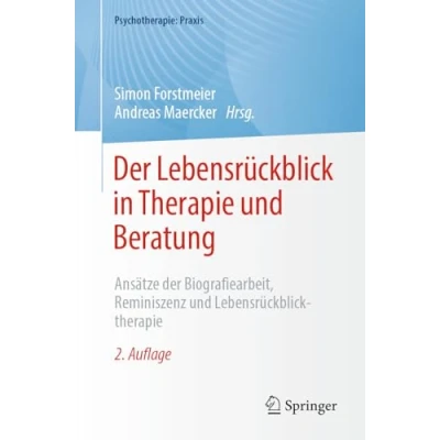 Afbeelding van der Lebensrückblick in Therapie und Beratung: Ansätze Biografiearbeit, Reminiszenz Lebensrückblicktherapie
