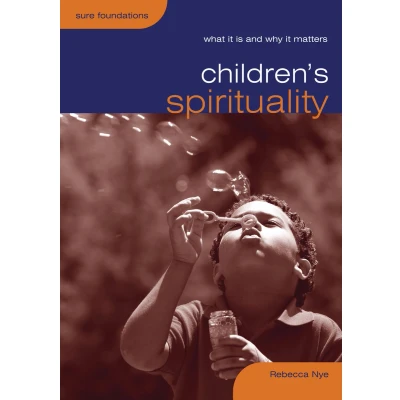 Afbeelding van Children&#039;s Spirituality: What It Is and Why Matters
