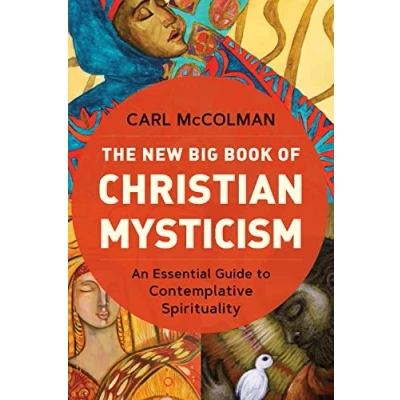 Afbeelding van The New Big Book of Christian Mysticism: An Essential Guide to Contemplative Spirituality