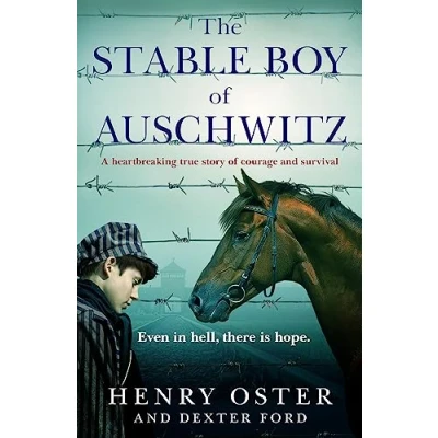 Afbeelding van The Stable Boy of Auschwitz: A heartbreaking true story courage and survival