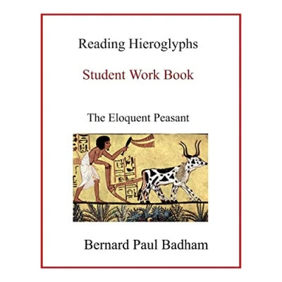 Afbeelding van Reading Hieroglyphs Student Work Book: The Eloquent Peasant
