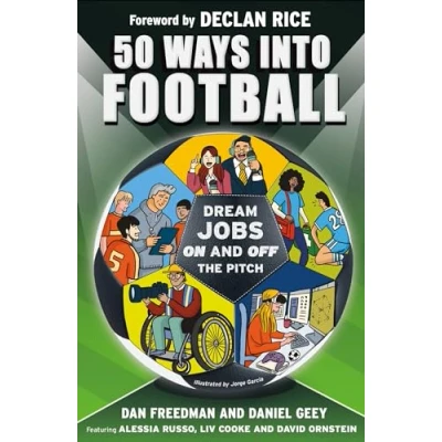 Afbeelding van 50 Ways Into Football: Dream Jobs On and Off the Pitch