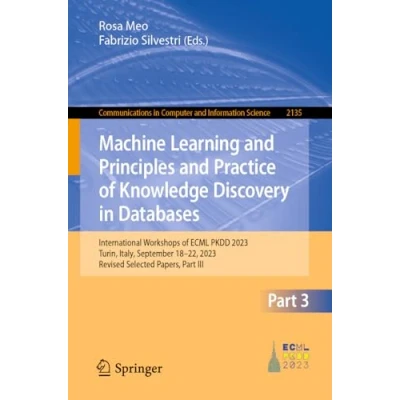 Afbeelding van Machine Learning and Principles Practice of Knowledge Discovery in Databases: International Workshops ECML PKDD 2023, Turin, Italy, September ... Revised Selected Papers, Part III: 2135