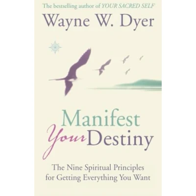 Afbeelding van Manifest Your Destiny: The Nine Spiritual Principles for Getting Everything You Want