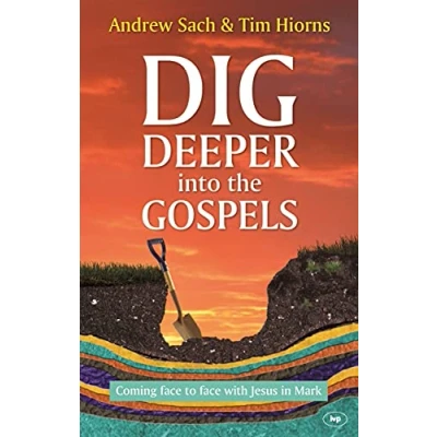 Afbeelding van Dig Deeper into the Gospels: Coming Face To With Jesus In Mark