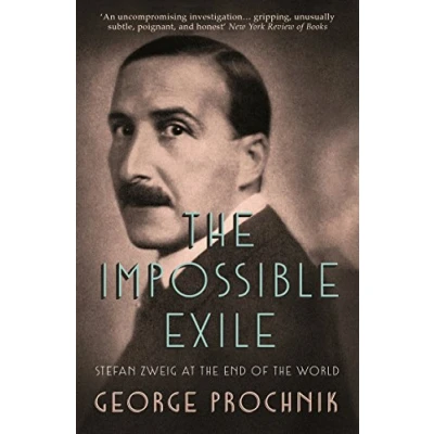 Afbeelding van the Impossible Exile: Stefan Zweig at End of World