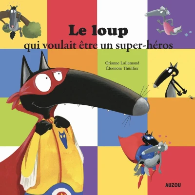 Afbeelding van Le loup qui voulait être un super héros
