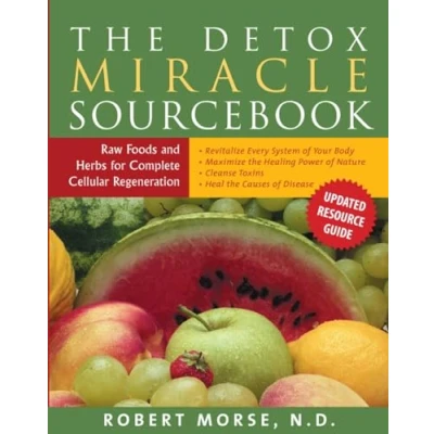 Afbeelding van Detox Miracle Sourcebook: Raw Foods and Herbs for Complete Cellular Regeneration