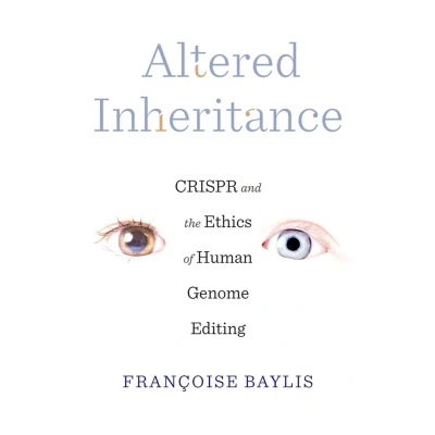 Afbeelding van Altered Inheritance: CRISPR and the Ethics of Human Genome Editing