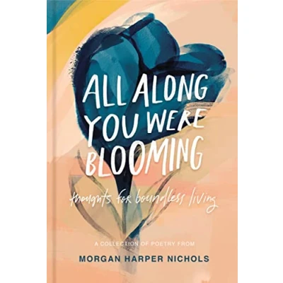 Afbeelding van All Along You Were Blooming: Thoughts for Boundless Living